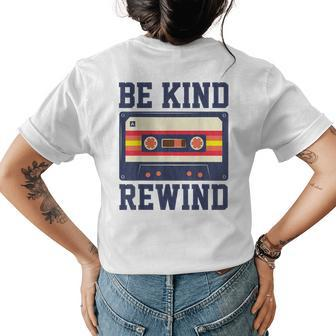 Be Kind And Rewind Funny 80S 90S Nostalgia Retro Music Womens Back Print T-shirt | Mazezy