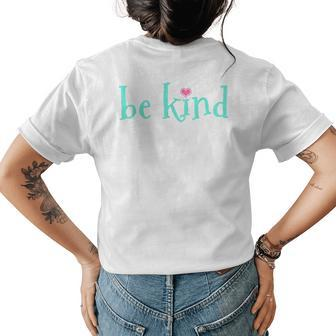 Be Kind Kindness Motivational Gift Womens Back Print T-shirt