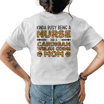 Busy Being Nurse Dog Mother - Cardigan Welsh Corgi Mom Womens Back Print T-shirt | Mazezy