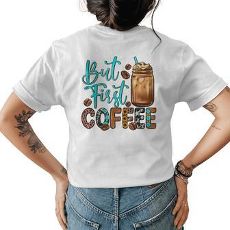 But First Coffee Lover Gift Saying Quotes Leopard Plaid Womens Back Print T-shirt | Mazezy