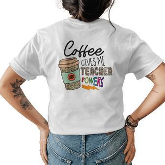 Coffee Gives Me Teacher Powers Back To School Leopard Women Gifts For Teacher Funny Gifts Womens Back Print T-shirt | Mazezy