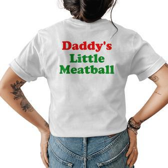Couple Daddys Little Meatball - Mommys Little Meatball Womens Back Print T-shirt | Mazezy