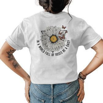 Daisy Summer In A World Full Of Roses Be A Daisy Womens Back Print T-shirt | Mazezy