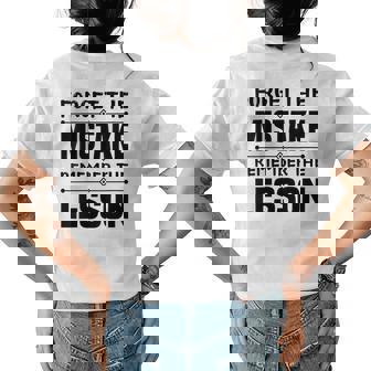 Forget The Mistake Remember The Lesson - Entrepreneurship Womens Back Print T-shirt | Mazezy