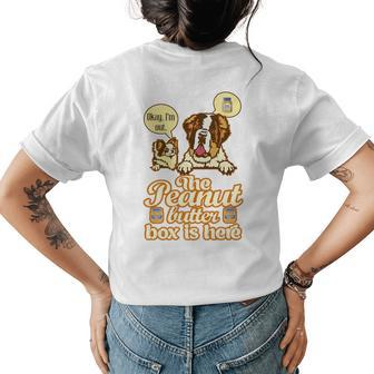 Funny Peanut Butter Box Here St Bernard Dog Sarcastic Puppy Womens Back Print T-shirt | Mazezy