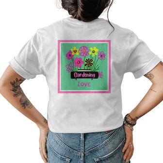 Gardening Lover Plant Nature Flower Blue Pink Yellow Green Gift For Womens Womens Back Print T-shirt | Mazezy
