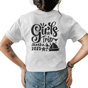 Girls Trip Alaska Cruise 2023 Family Vacation Holiday Trip Womens Back Print T-shirt | Mazezy