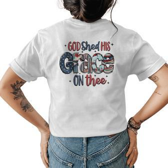 God Shed His Grace On Thee 4Th Of July Groovy Patriotic Womens Back Print T-shirt | Mazezy