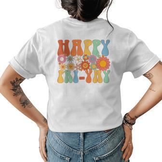 Happy Fri-Yay Friday Lovers Fun Teacher Groovy Womens Back Print T-shirt - Seseable