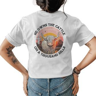 He Owns The Cattle On A Thousand Hills Gift For Womens Womens Back Print T-shirt | Mazezy