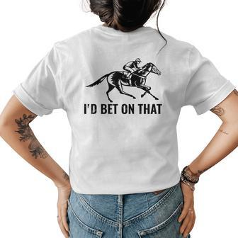 Horses Funny Horse Racing Id Bet On That Horse Riding Womens Back Print T-shirt - Seseable