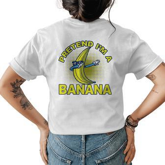 I'm A Banana Halloween Costume Halloween Halloween Womens T-shirt Back Print | Mazezy