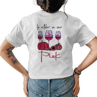 In October We Wear Pink Pumpkin Wine Sunflower Breast Cancer Womens Back Print T-shirt | Mazezy