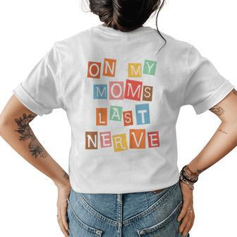 Kids On My Moms Last Nerve Funny Moms Saying Womens Back Print T-shirt | Mazezy