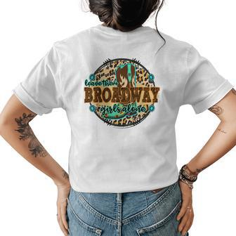 Leopard Cowgirl Boots Leave Them Broadway Girls Alone Cowboy Womens Back Print T-shirt | Mazezy