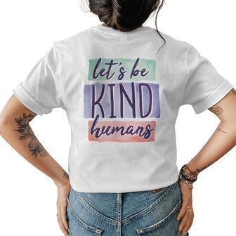 Lets Be Kind Humans Inspirational Cute Graphic Womens Back Print T-shirt | Mazezy