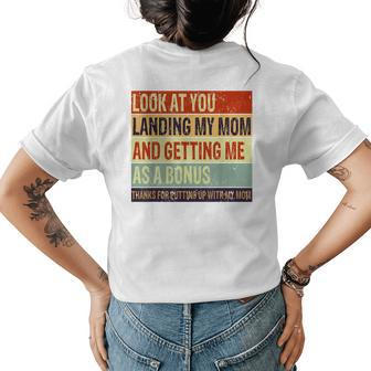 Look At You Landing My Mom Getting Me As A Bonus Retro Dad Womens Back Print T-shirt | Mazezy