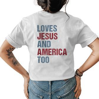 Loves Jesus And America Too Patriotic Christian 4Th Of July Womens Back Print T-shirt - Seseable