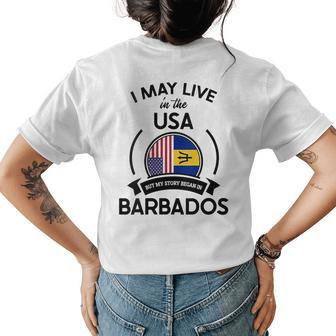May Live In Usa But My Story Began In Barbados Flag Gift Gift For Womens Womens Back Print T-shirt | Mazezy AU