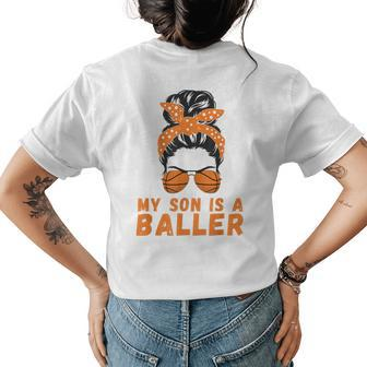 Messy Bun Bball Mom Basketball Mom Apparel Son Is A Baller Womens Back Print T-shirt | Mazezy
