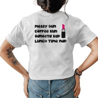 Messy Bun Coffee Run Lunch Time Nap Lipstick Womens Back Print T-shirt | Mazezy
