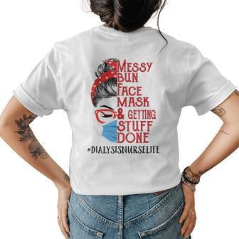 Messy Bun Face Mask Getting Stuff Done Dialysis Nurse Womens Back Print T-shirt | Mazezy