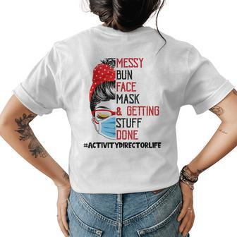 Messy Bun Facemask Getting Stuff Done Activity Director Life Womens Back Print T-shirt | Mazezy