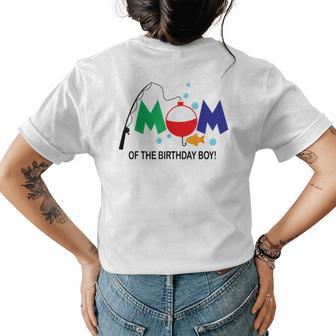 Mom Of The Birthday Boy 1St Birthday Fishing Theme Boy Womens Back Print T-shirt - Seseable