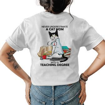Never Underestimate A Cat Mom With A Teaching Degree Gift Womens Back Print T-shirt - Seseable
