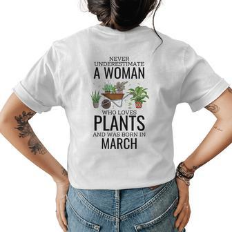 Never Underestimate A Woman Who Loves Plants March Month Womens Back Print T-shirt - Seseable