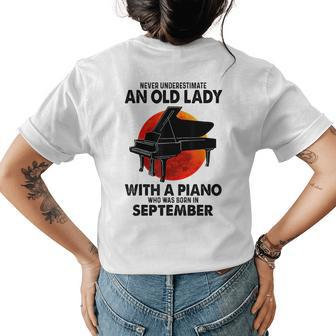 Never Underestimate An Old Lady With A Piano Born September Womens Back Print T-shirt - Seseable