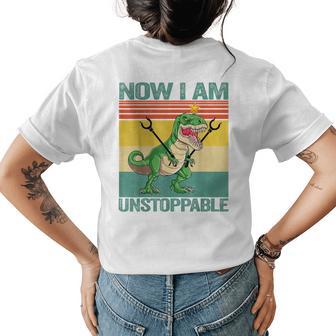 Now I Am Unstoppable T-Rex Funny Dinosaur Retro Vintage Womens Back Print T-shirt - Thegiftio UK