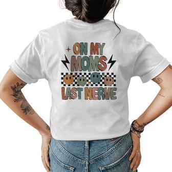 On My Moms Last Nerve Retro Mothers Day Toddler Kids Womens Back Print T-shirt | Mazezy