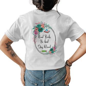 Read Books Be Kind Stay Weird Casual Book Lover Womens Back Print T-shirt | Mazezy