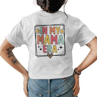 Retro In My Mama Era Mothers Day Funny Mom Groovy Womens Back Print T-shirt - Monsterry