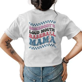 Somebodys Loud Mouth Baseball Mama Loud Mouth Mom Gifts For Mom Funny Gifts Womens Back Print T-shirt | Mazezy