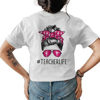 Teacher Life Dance Teacher Messy Bun Ballet Dancing Lover Womens Back Print T-shirt | Mazezy