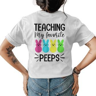 Teaching My Favorite Peeps Easter Day Funny Teacher Gifts For Teacher Funny Gifts Womens Back Print T-shirt | Mazezy