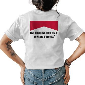 Two Things We Don’T Chase Cowboys & Tequila Cowgirl Rodeo Womens Back Print T-shirt | Mazezy