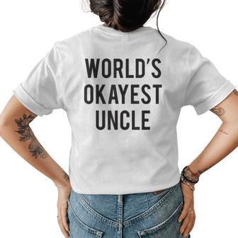 Worlds Okayest Uncle Funny Sarcastic Humor Womens Back Print T-shirt | Mazezy