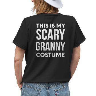 Halloween Grandma Costume This Is My Scary Granny Womens Back Print T-shirt | Mazezy