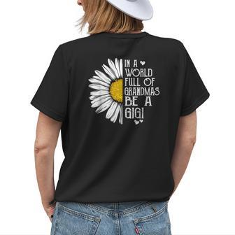 In A World Full Of Grandmas Be A Gigi Daisy Mothers Day Womens Back Print T-shirt | Mazezy