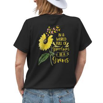 In A World Full Of Grandmas Be A Grams Sunflower Cute Gift Womens Back Print T-shirt | Mazezy