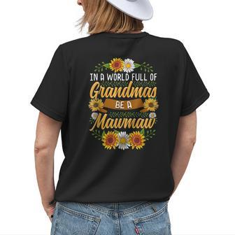 In A World Full Of Grandmas Be A Mawmaw Sunflower Gift Womens Back Print T-shirt | Mazezy