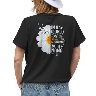 In A World Full Of Grandmas Be A Nana Daisy Flower Grandma Womens Back Print T-shirt | Mazezy