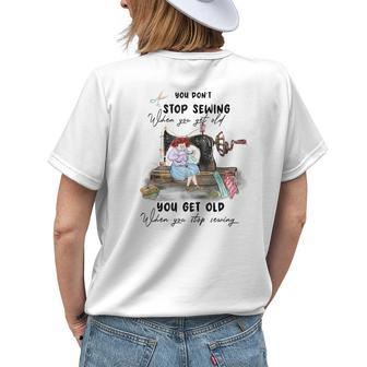 Funny Sewing Mom Grandma Gifts Get Old Stop Sewing Ideas Womens Back Print T-shirt | Mazezy