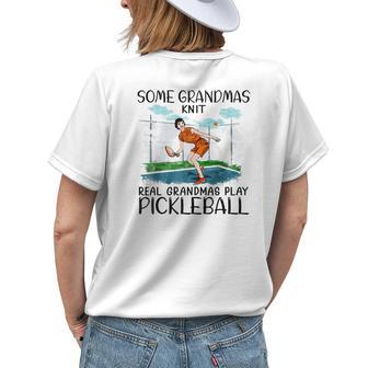 Some Grandmas Knit Real Grandmas Play Pickleball Womens Back Print T-shirt | Mazezy