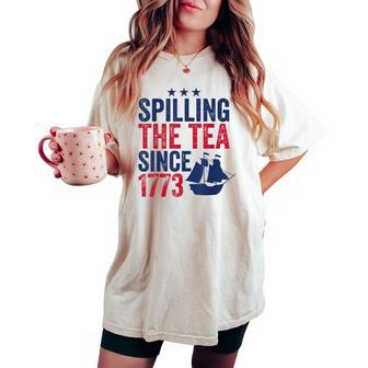 4Th Of July Spilling The Tea 1773 American History Teacher Women's Oversized Graphic Print Comfort T-shirt - Monsterry DE
