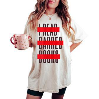Im With The Banned Book Readers I Read Banned Books Women's Oversized Comfort T-shirt | Mazezy
