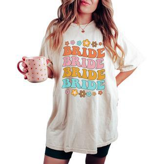 Bride To Be Bridal Shower Groovy Bachelorette Party Matching Women's Oversized Comfort T-shirt | Mazezy